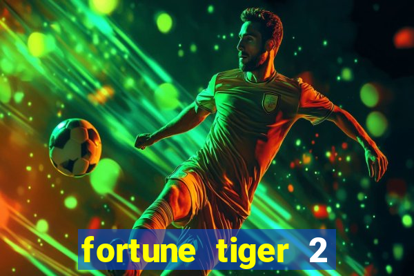 fortune tiger 2 revenge plataforma